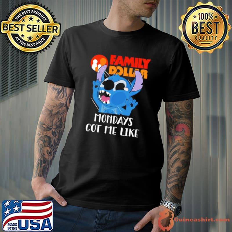 Stitch Family Dollar mondays got me like shirt