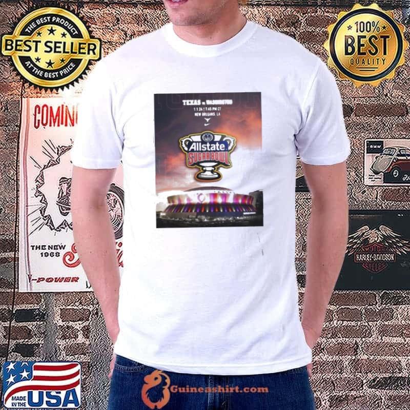 Texas Vs Washington 1.1.24 New Orleans LA Allstate Sugar Bowl poster shirt