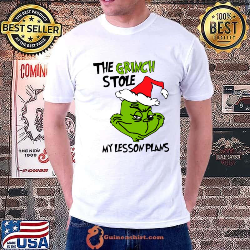 The Grinch Stole My Lesson Plans Grinch Wear Santa Hat Xmas T-Shirt