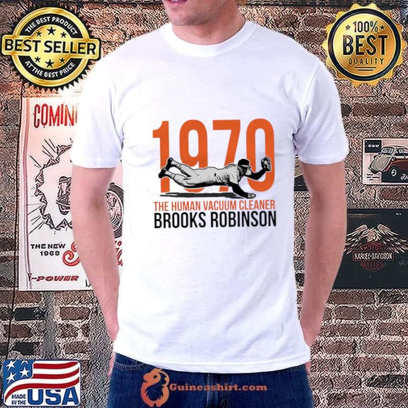 The Human Vacuum Cleaner Brooks Robinson Baltimore Catch T-Shirt
