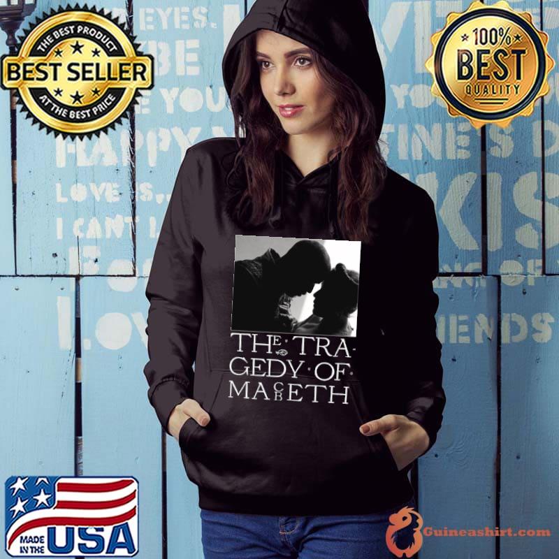 The Tragedy Of Macbeth s Hoodie