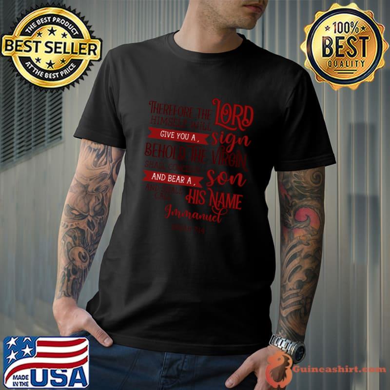 Therefore The Lord Himself They Shall Call His Name Immanuel Isaiah 714 Bible Verse Christian T-Shirt