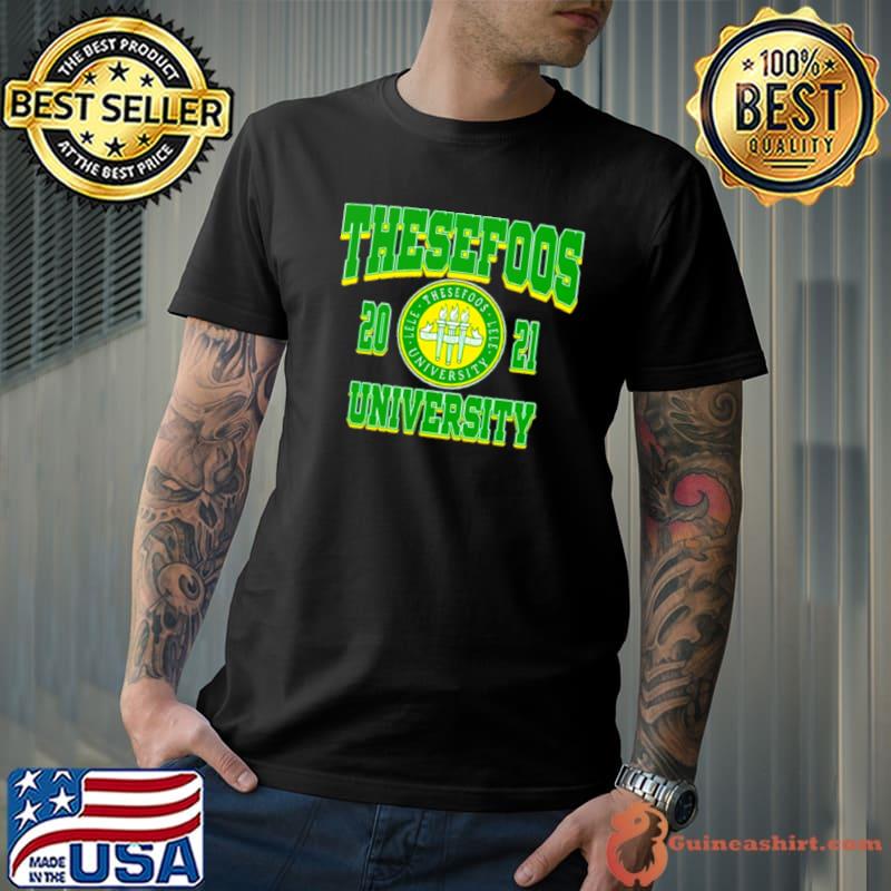 Thesefooss These Foos Class Of 21 University shirt