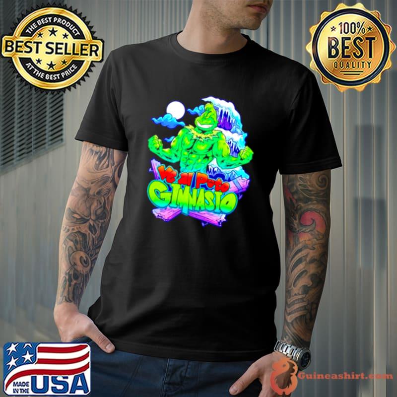 Ve Al Puto Gimnasio Grinch shirt