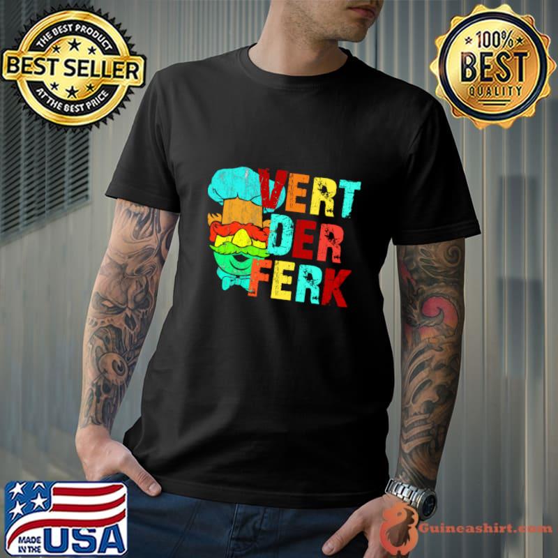 Vert der ferk cook retro The Swedish Chef coined translation T-Shirt