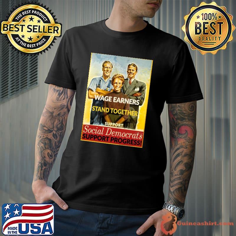 Wage Earners Stand Together Shirt Unisex