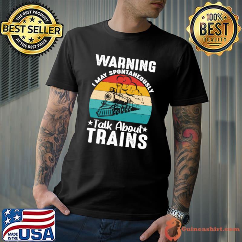 Warning I May Spontaneously Talk About Trains Vintage Sunset T-Shirt