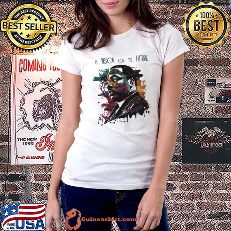 A Vision For The Future Mlk 2024 shirt
