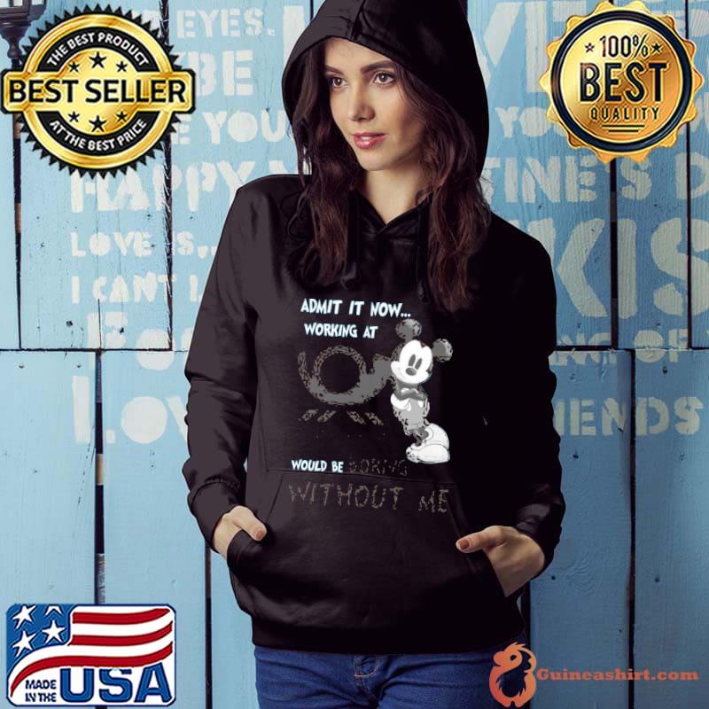 Admit now DEUTSCHE POST would be boring without me mickey shirt