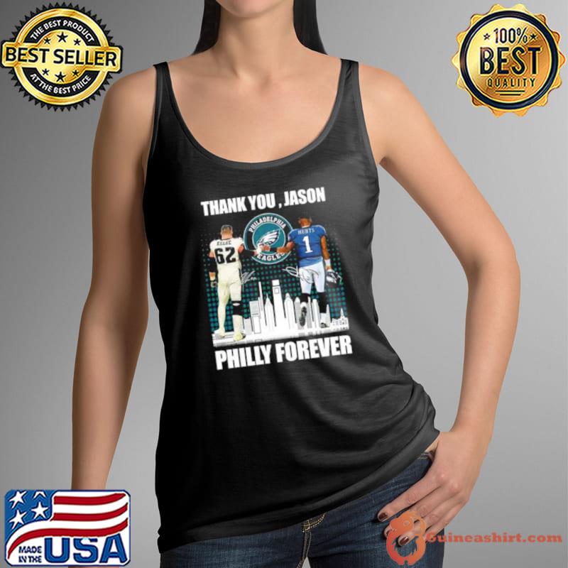 Awesome philadelphia Philly Forever Jason Kelce And Jalen Hurts Thank You Jason Signatures Shirt