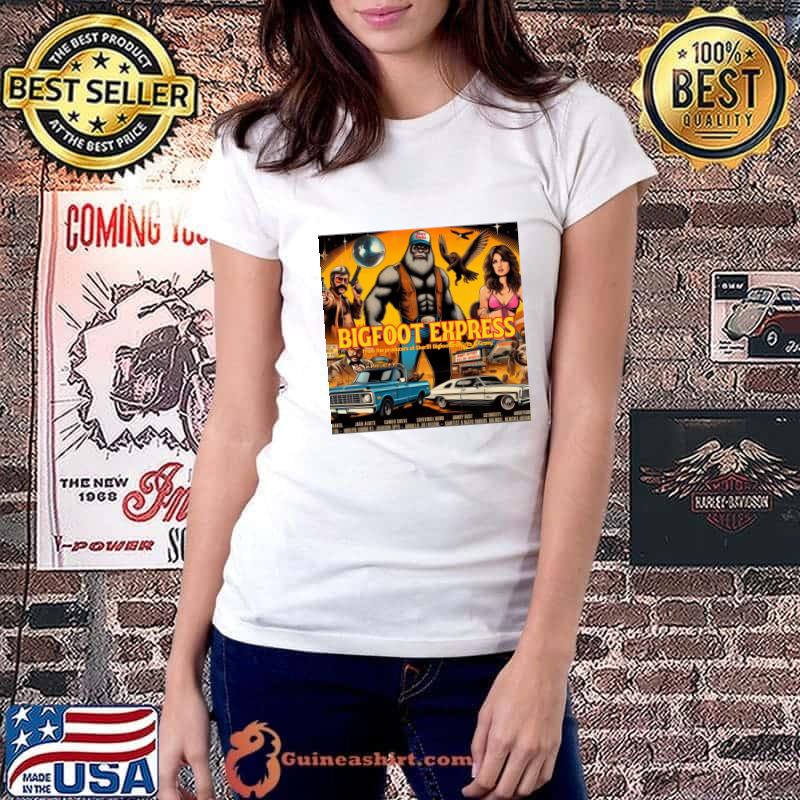 Bigfoot Express Movie Poster 3 From The Producers Of Sheriff Bigfoot And Crits And Gravy T-Shirt