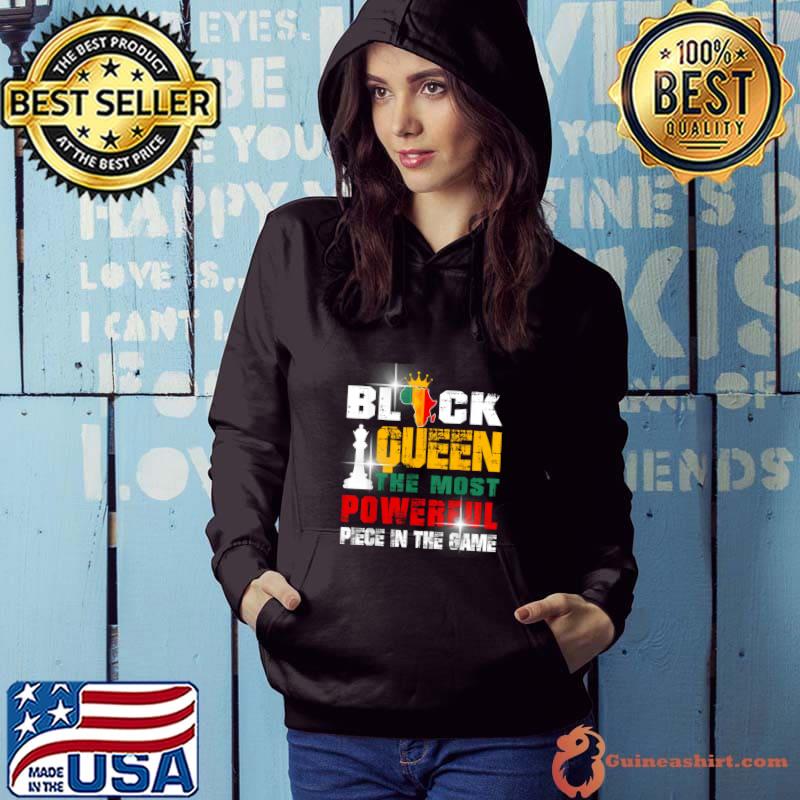 Black Queen The Most Powerful Piece In The Game T-Shirt Hoodie