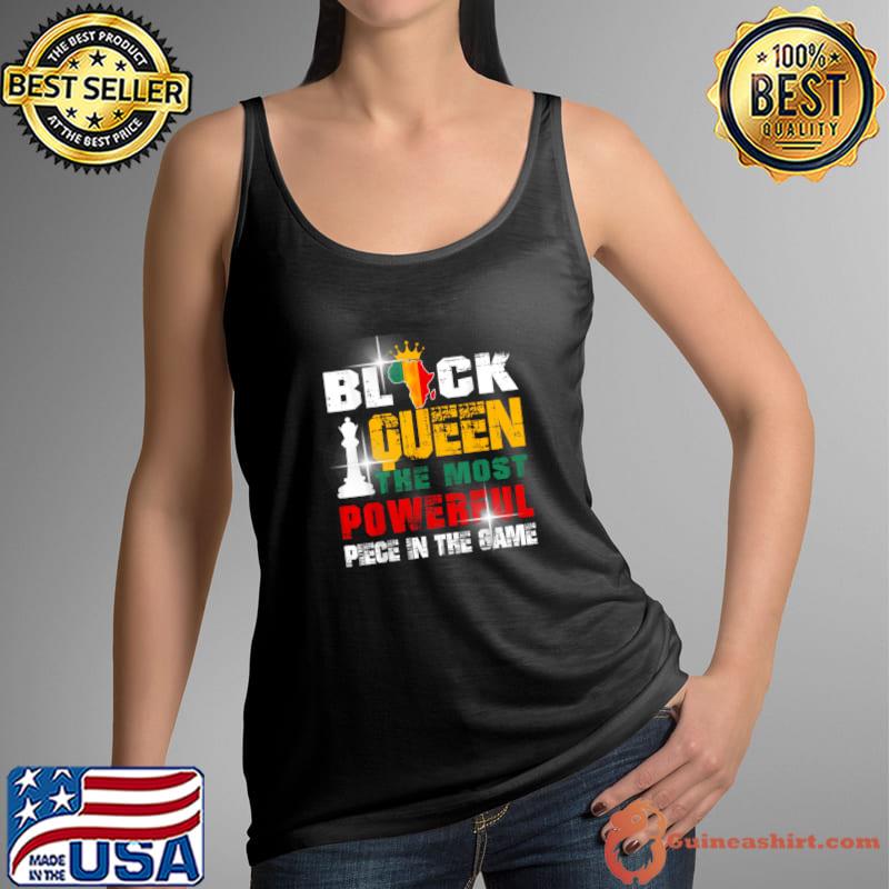 Black Queen The Most Powerful Piece In The Game T-Shirt