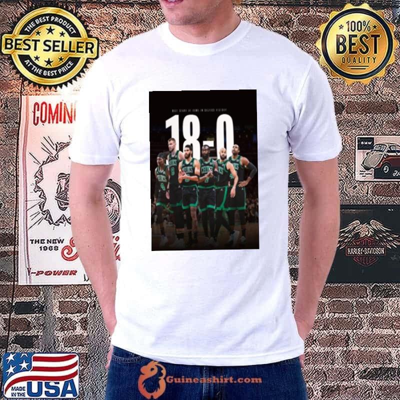Boston Celtics 18 0 In Nba For Best Start At Home In Celtics History shirt