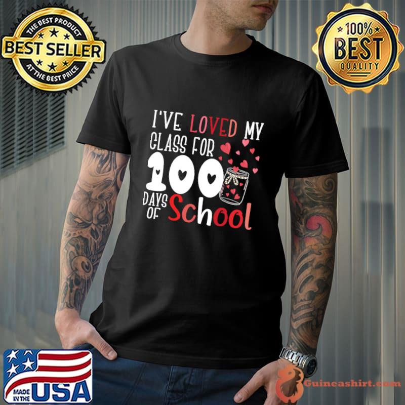 Centennial Class Celebration I've Loved My Class for 100 Days of School T-Shirt