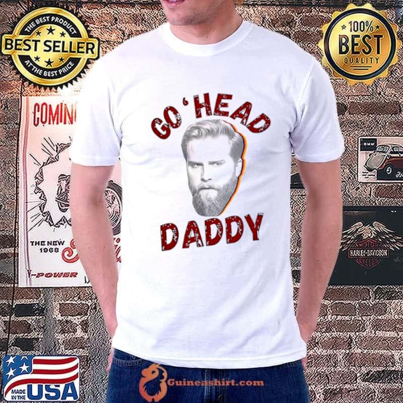 Charles Wesley Godwin Go ‘Head Daddy Shirt Unisex