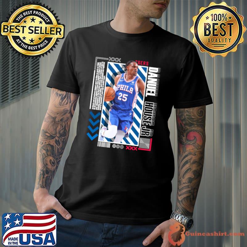 Danuel House American professional basketball player for the Philadelphia 76ers T-Shirt