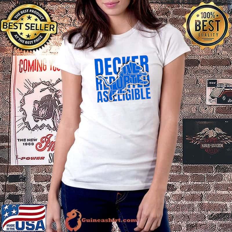 Decker Reported As Eligible Detroit Shirt Ladiestee
