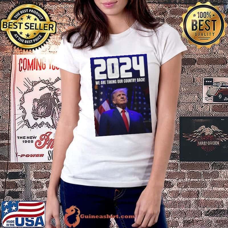 Donald Trump 2024 We Are Taking Our Country Back The Trump Train s Ladiestee