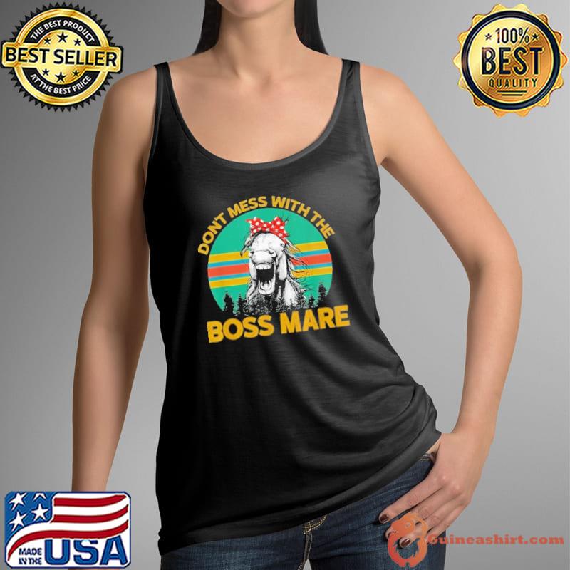 Don't Mess With The Boss Mare Horse Vintage s Tank Top