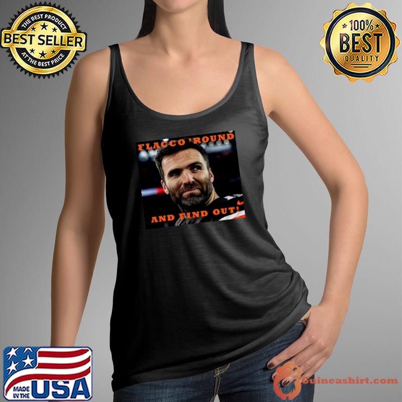 Flacco Round And Find Out Joe Flacco New Shirt