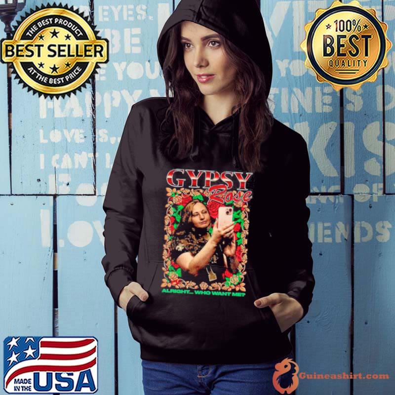 Gypsy Rose Rap Alright Who Want Me New Shirt