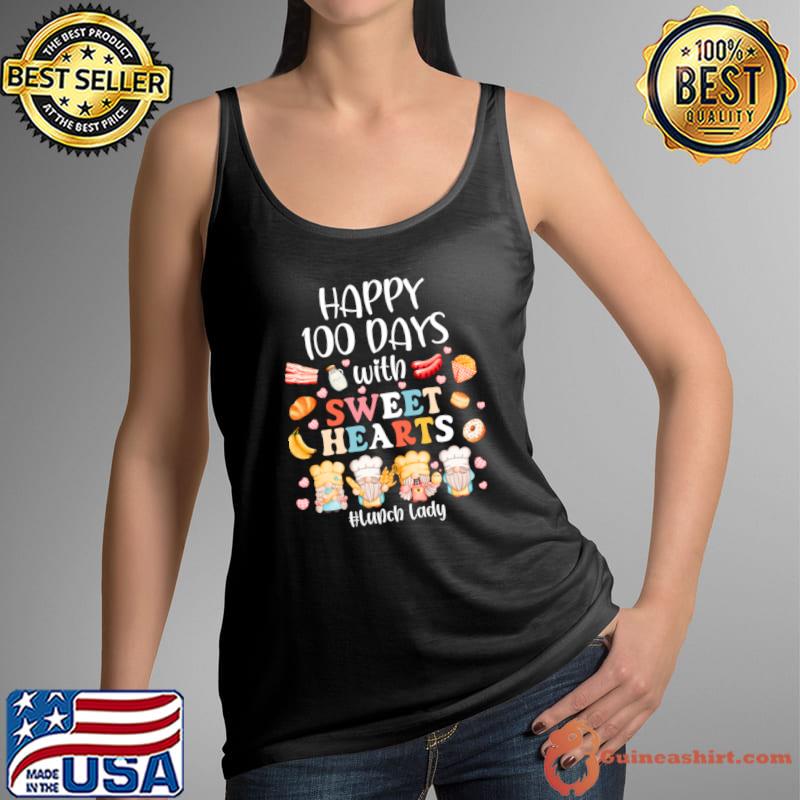 Happy 100 Days With Sweet Hearts Lunch Day Of School Cafeteria T-Shirt