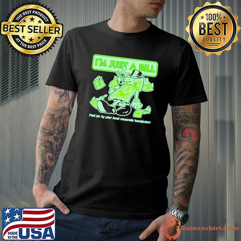 Hasanabi i’m just a bill paid for by your local corporate benefactor shirt