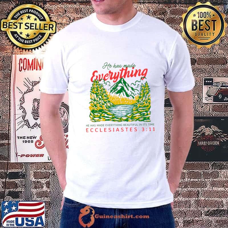 He Has Made Everything Beautiful Bible Verse Nature Lover T-Shirt