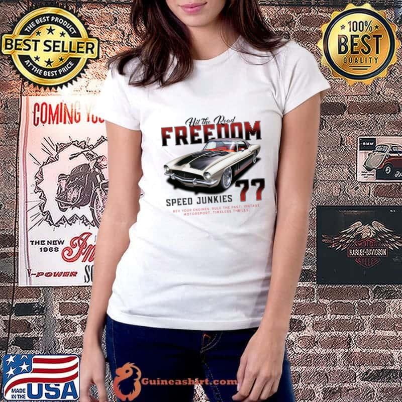 Hit the road freedom speed junkies your engines rule the past vintage T-Shirt