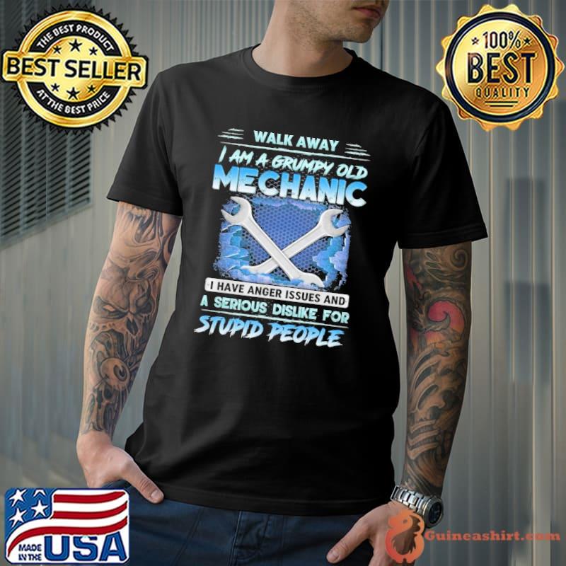 I am a Grumpy Old Mechanic Anger Issues And Serious Dislike shirt