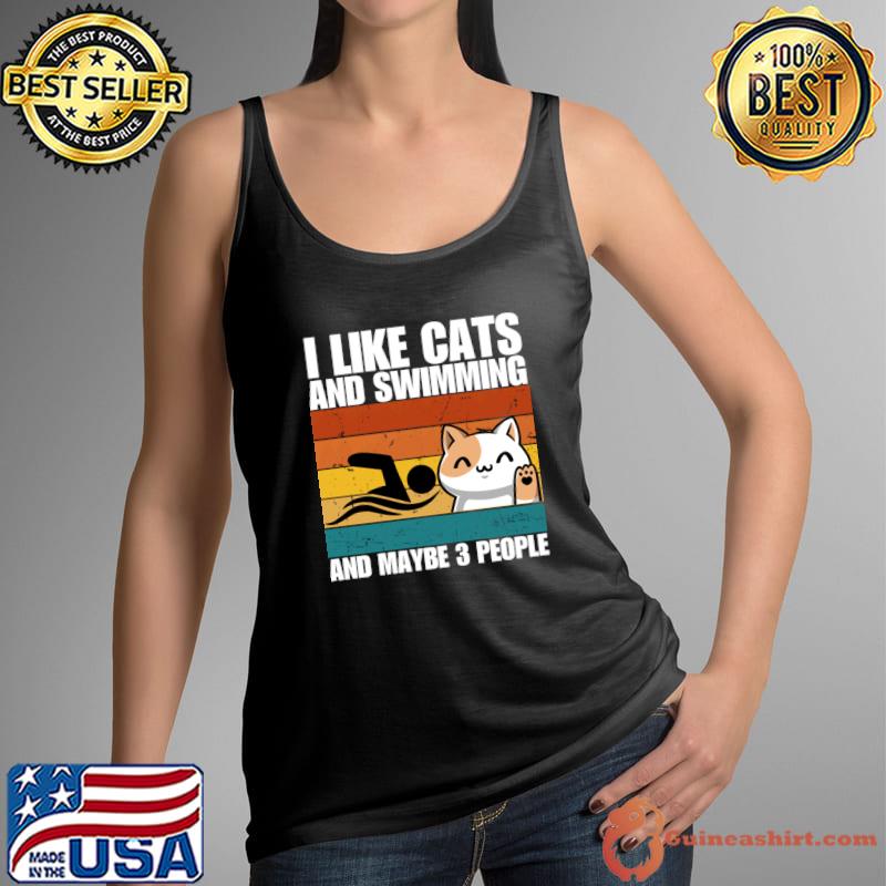 I Like Cats And SWIMMING And Maybe 3 People Vintage T-Shirt