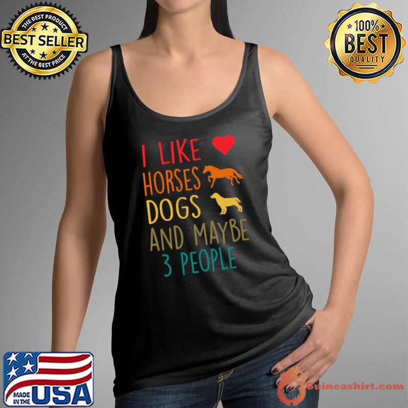 I like horses dog and me be 3 people retro T-Shirt