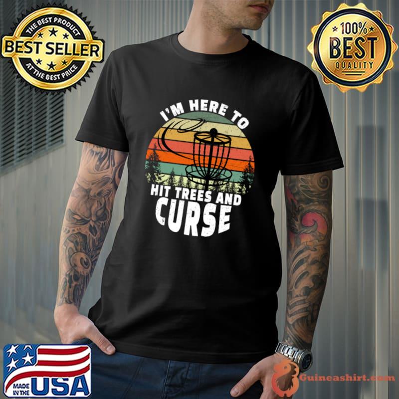 I'm Here To Hit Trees And Curse Vintage T-Shirt