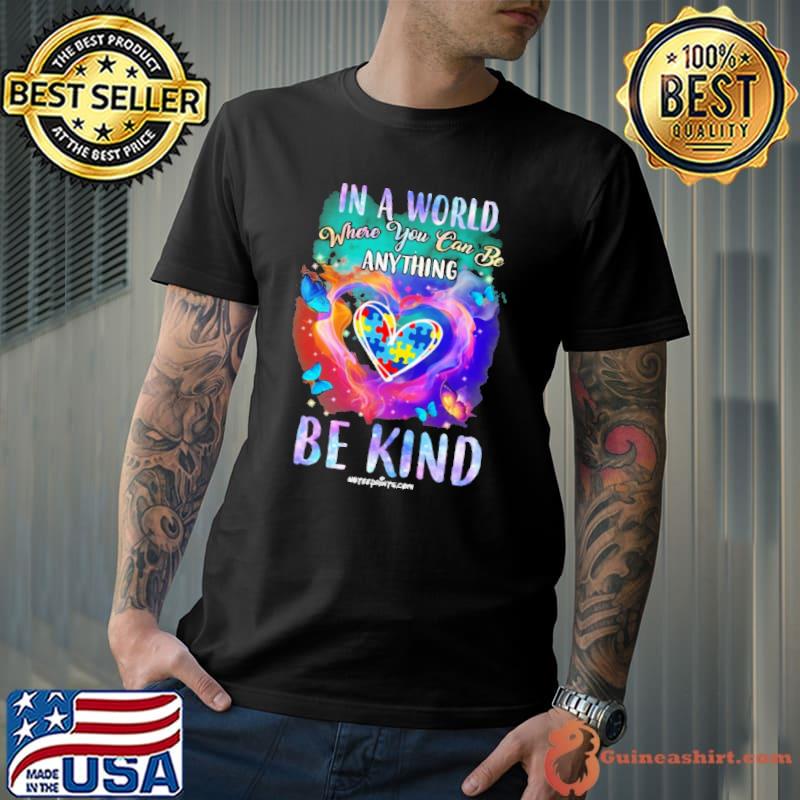 In a world where you can be anything be kind autism awareness heart butterflies shirt
