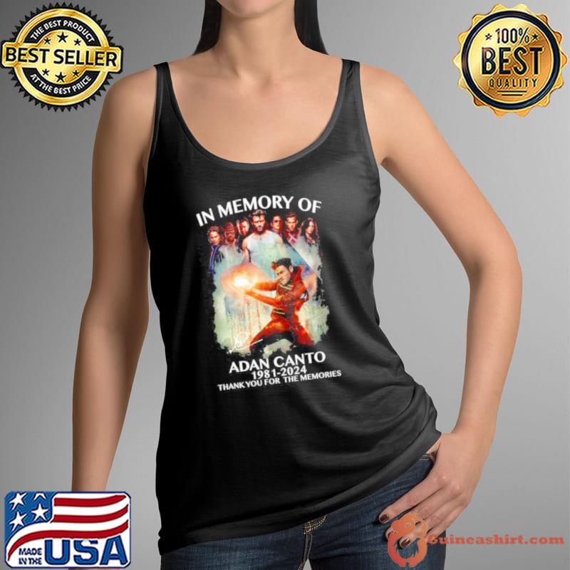 In memory of Adan Canto 1981 2024 thank you for the memories signature shirt