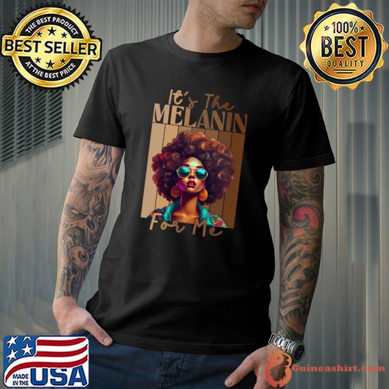 It's The Melanin For Me Black Queen African American Vintage T-Shirt Unisex
