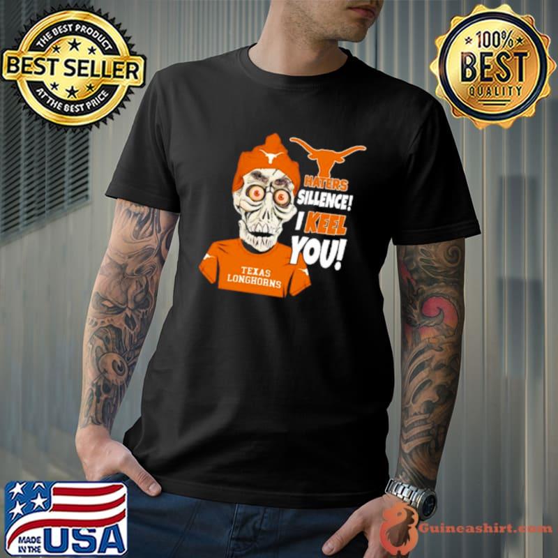 Jeff Dunham Texas Longhorns Haters Silence! I Keel You shirt