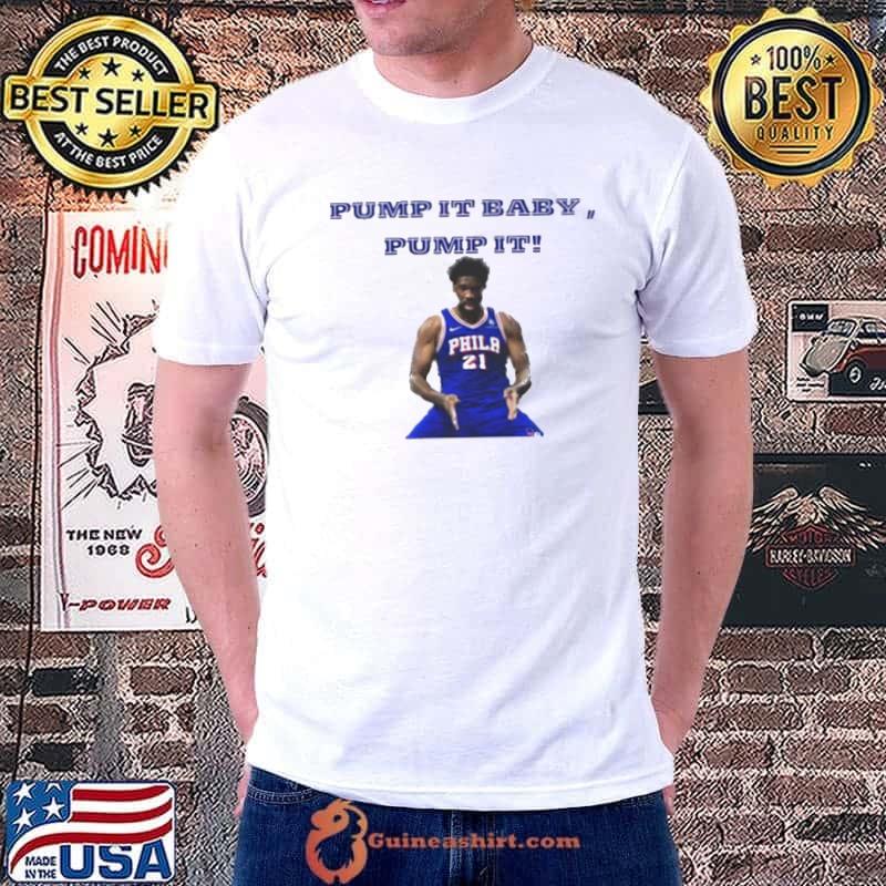 Joel Embiid 76ers pump it baby pump it basketball shirt