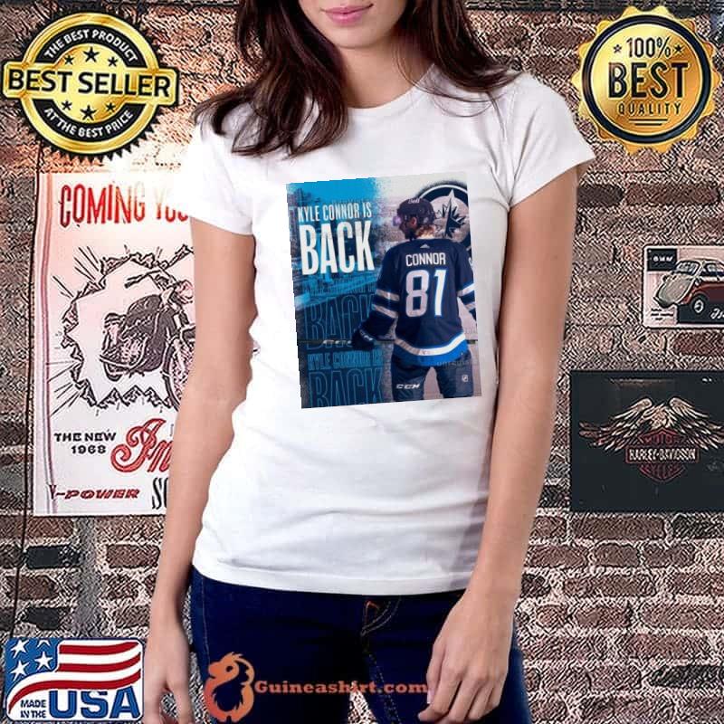 Kyle Connor Is Back Winnipeg Jets Shirt