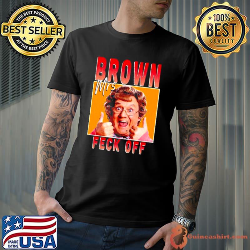Mrs Brown feck off shirt