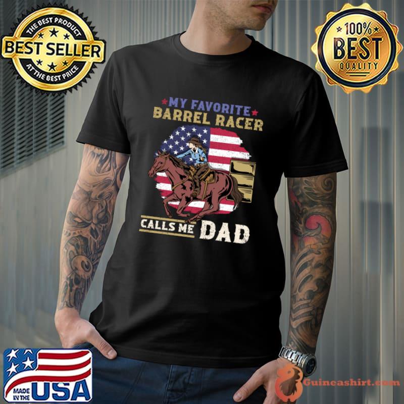 My Favorite Barrel Racer Calls Me Dad I Horse Riding American Flag T-Shirt Unisex