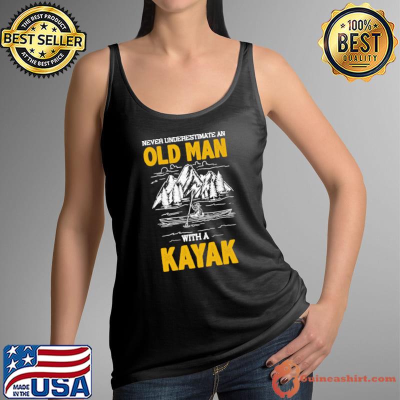 Never Underestimate An Old Man With A Kayak Mountain T-Shirt Tank Top