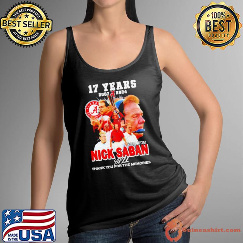 Nick Saban Roll Tide 2007 2024 Memories Signature Shirt