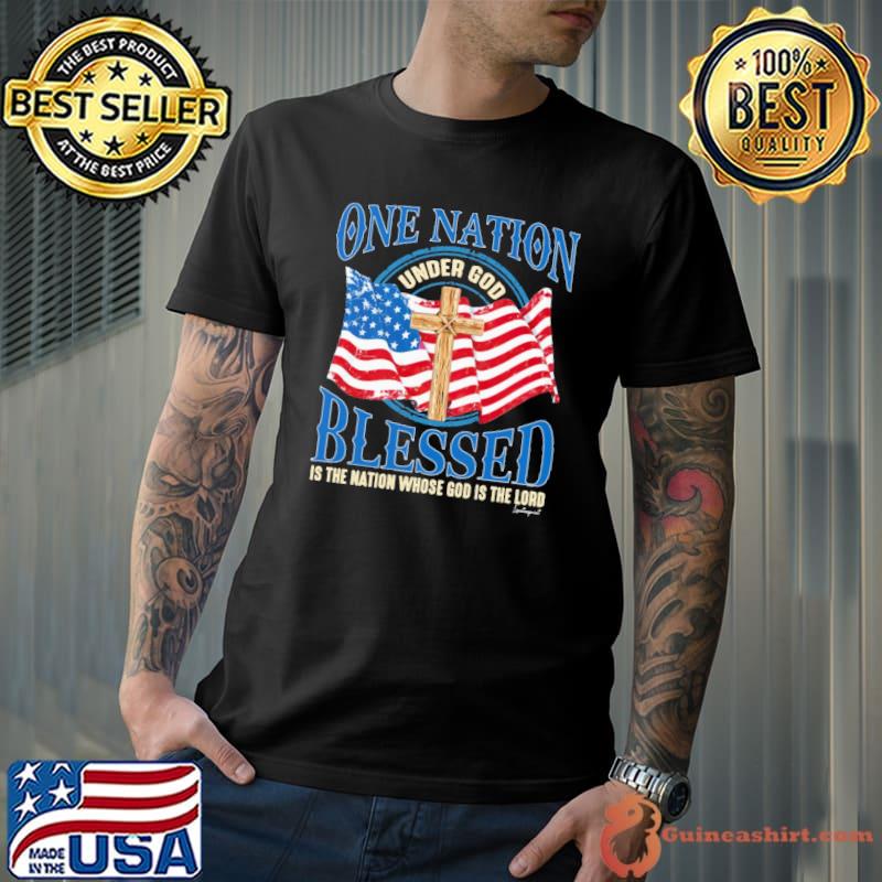 One Nation Under God Blessed The Nation Whose God Is The Lord Usa Flag shirt