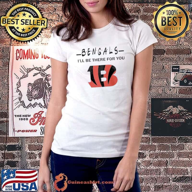Original cincinnati Bengals Nfl I’ll Be There For You Logo Shirt