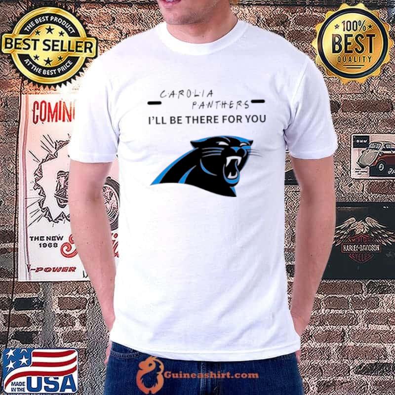 Premium carolina Panthers I’ll Be There For You Shirt Unisex