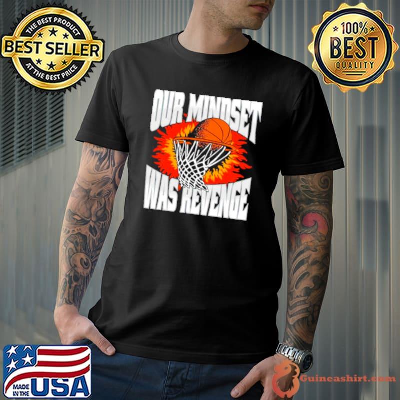Premium original Our mindset was revenge s Unisex