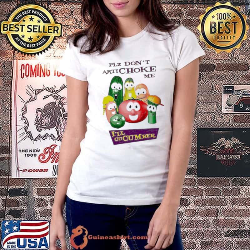 Premium plz Don’t Artichoke Me I’ll Cucumber Shirt