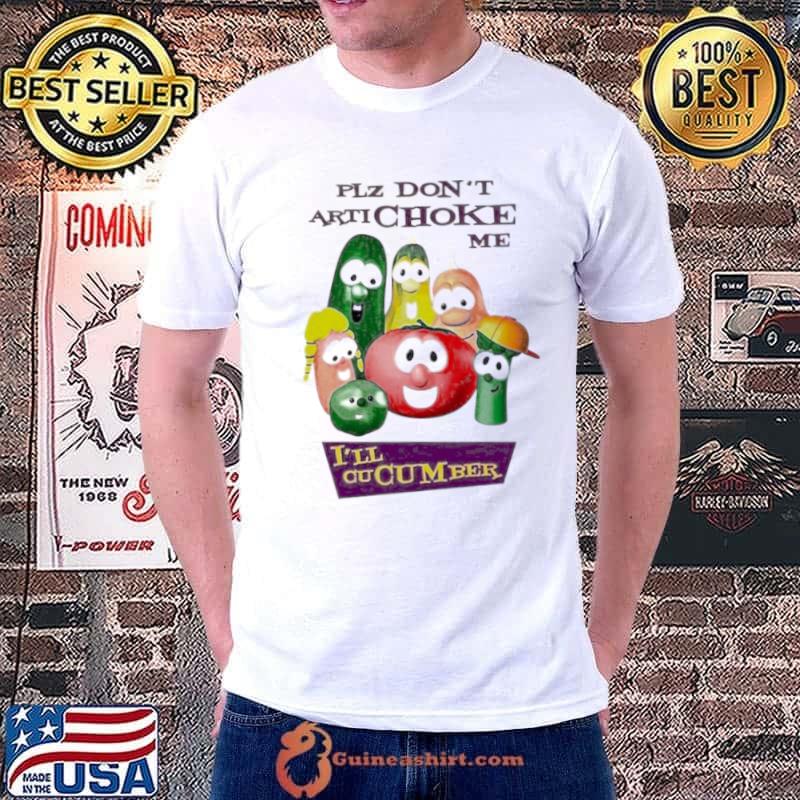 Premium plz Don’t Artichoke Me I’ll Cucumber Shirt Unisex